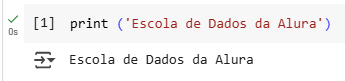 Imprima a frase Escola de Dados da Alura!.