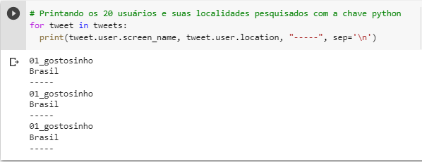 Executando o bloco de códigos acima e mostrando a saída que contem apenas um usuário twitter 01_gostosinho localizado no Brasil e  repetido 3 vezes.