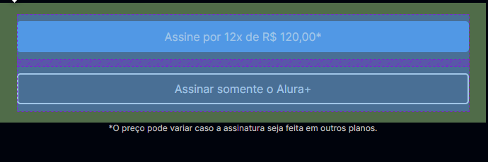 Botão "Assine por 12x de R$120,00*" em cima do botão "Assinar somente o Alura+"