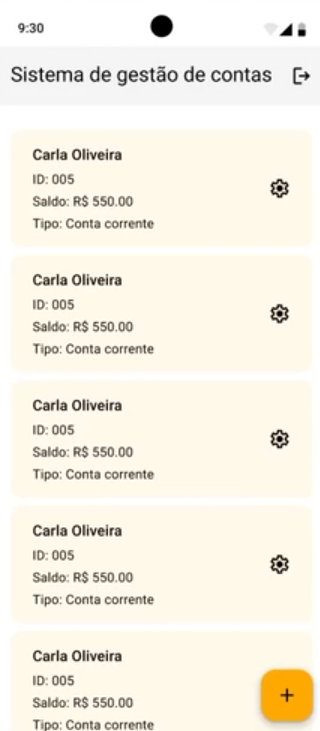 Emulador de interface de aplicativo de sistema de gestão de contas mostrando múltiplas entradas idênticas de uma conta com o nome "Carla Oliveira", ID "005", saldo de "R$ 550,00" e tipo "Conta corrente". Há um ícone de engrenagem ao lado de cada entrada. No canto inferior direito, um botão com um ícone de '+' em um círculo amarelo.