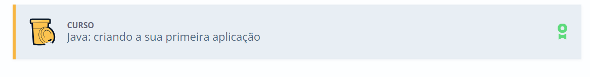 imagem do meu primeiro curso realizado pela alura -  Curso Java: criando a sua primeira aplicação