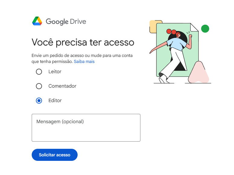 Formulário de solicitação de acesso ao Google Drive em português, com opções para Leitor, Comentarista, Editor (selecionado), caixa de mensagem opcional e botão de envio.