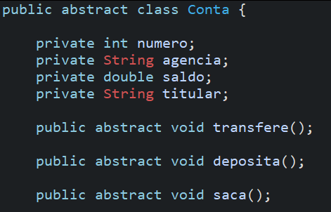 Classe abstrata **Conta** que será usada como exemplo na explicação. A classe possui como atributos: numero, agencia, saldo e titular. Todos os atributos da classe são privados. A classe possui três métodos abstratos: transfere, deposita e saca