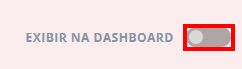 Botão presente na página do plano de estudos com a descrição ao lado: "Exibir na dashboard". Ao ser selecionado, o botão faz com que o plano de estudos seja salvo na sua dashboard e seja exibido nela.