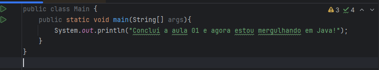 Um pedaço de código em java que resulta na execução de um Conclui a aula 1 e agora estou mergulhando em Java!