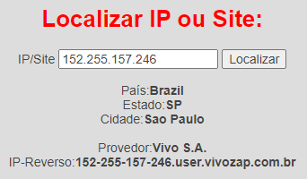 Screenshot do site Localiza IP, onde foi buscado o IP 152.255.157.246 e foi obtido como resultado: País: Brasil; Estado: SP; Cidade: São Paulo; Provedor: Vivo S.A.; IP-Reverso: 152-255-157-246.user.vivozap.com.br