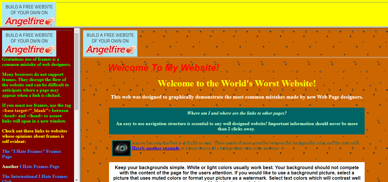 Site com design obsoleto e estética excessivamente colorida. O logotipo do Angelfire no canto superior esquerdo, e o texto que te convida a construir um website sozinho. No centro, banner amarelo-alaranjado com texto em vermelho dizendo 'Welcome To My Website!' e abaixo em letra maior, 'Welcome to the World's Worst Website!'. Texto adicional em inglês abaixo fornece exemplos do que não fazer no design de um site, destacando erros comuns. O fundo é amarelo-alaranjado com números e pontos decorativos pretos, e a visibilidade do texto é prejudicada pela combinação de diferentes cores, fontes e tamanhos de letra.
