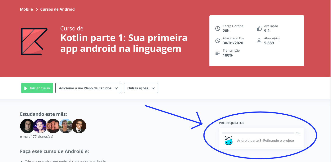 Cursos que são pré-requisitos para o Kotlin parte 1. No caso é bom ter visto o Android parte 3: Refinando o projeto