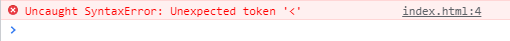 Console com a mensagem "Uncaught SyntaxError: Unexpected token '<' 