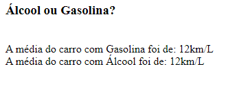 Imagem preto e branco. Título "Álcool ou Gasolina?" abaixo escrito "A média do carro com Gasolina foi de: 12km/L" e "A média do carro com Álcool foi de: 12km/L".