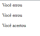 Imagem preto e branco. Print de uma parte da tela com fundo branco escrito "Você errou", "Você errou" e "Você acertou", cada frase em uma linha.