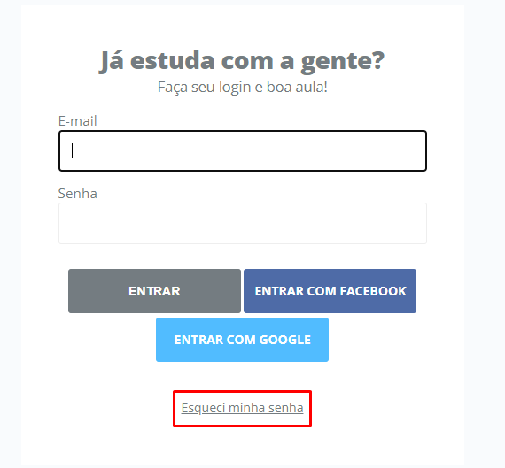 Imagem colorida. Área de login da Alura, na parte superior escrito "Já estuda com a gente? Faça seu login e boa aula!", abaixo o campo de e-mail e senha, mais abaixo os botões "Entrar", "Entrar com facebook" e "Entrar com google". Na parte inferior está escrito "Esqueci minha senha", marcado e destacado por um retângulo. 