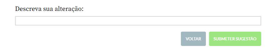 Espaço para descrever a sugestão e dois botões no canto inferior direito: um mais a esquerda para voltar e um mais a direita para submeter a sugestão