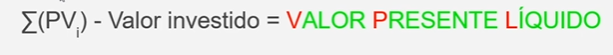 soma dos fluxos trazidos ao valor presente, menos o valor investido tem um nome muito importante no mercado financeiro, que é o valor presente líquido;