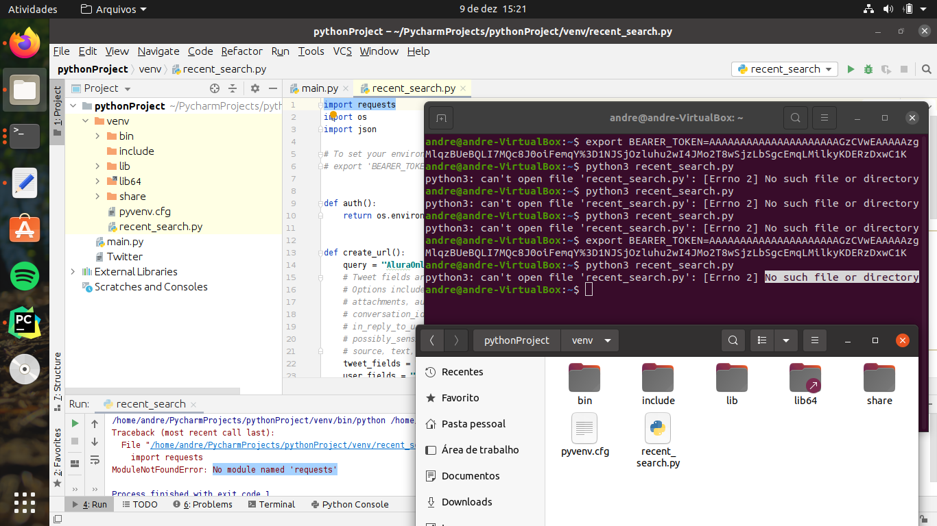 Como podem ver, tentei chamar o recent_search.py pelo Pycharm E TAMBÉM pelo terminal. Pelo Pycharm recebo o erro "No Module Name Requests", e pelo terminal, recebo o erro "No shuch file or directory", porém como vocês podem ver , existe SIM o arquivo recent_search.py no diretório do pycharm.