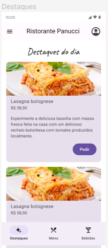 Protótipo do Figma da página de destaques. No topo tem a App bar com o ícone do menu, o título "Ristorante Panucci" e o ícone do perfil do usuário. Abaixo tem o título da página, que é "Destaques do dia". Em seguida tem a lista de cartões com os pratos em destaque. No final da página está a bottom navigation bar.