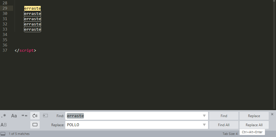Ctrl + H para reemplazar una palabra & CTRL + Enter para reemplazar todas